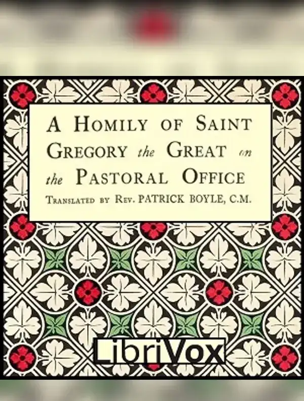 Homily of Saint Gregory the Great On the Pastoral Office