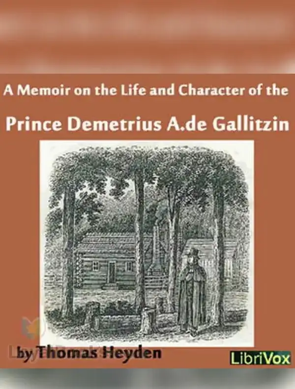 A Memoir on the Life and Character of the Rev. Prince Demetrius A. de Gallitzin