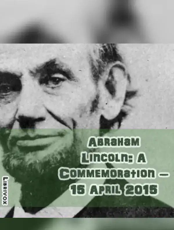 Abraham Lincoln: A Commemoration – 15 April 2015