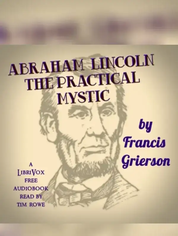 Abraham Lincoln: The Practical Mystic