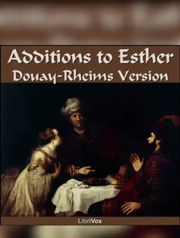 Bible (DRV) Apocrypha/Deuterocanon: Additions to Esther
