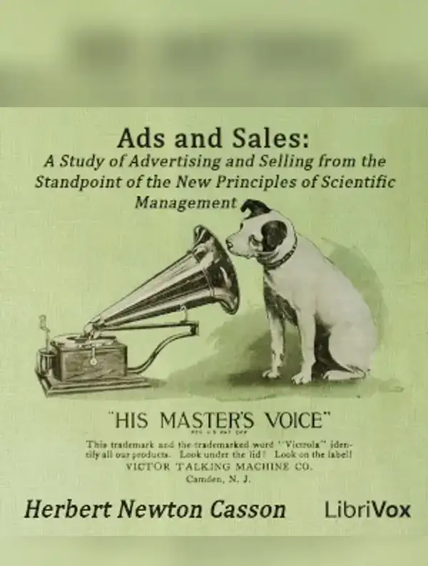 Ads and Sales: A Study of Advertising and Selling from the Standpoint of the New Principles of Scientific Management