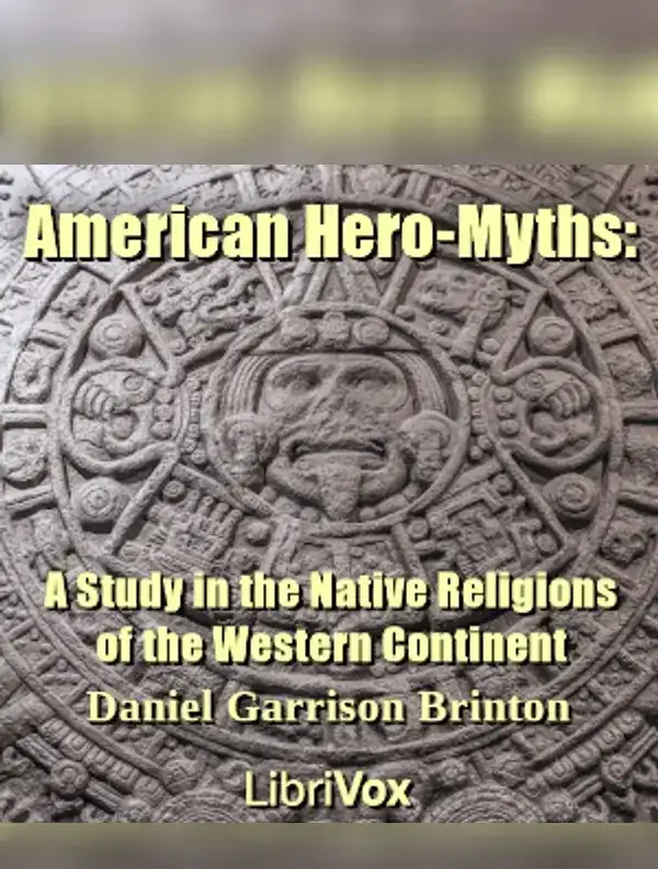 American Hero-Myths: A Study in the Native Religions of the Western Continent