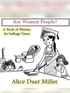 Are Women People? A Book of Rhymes for Suffrage Times