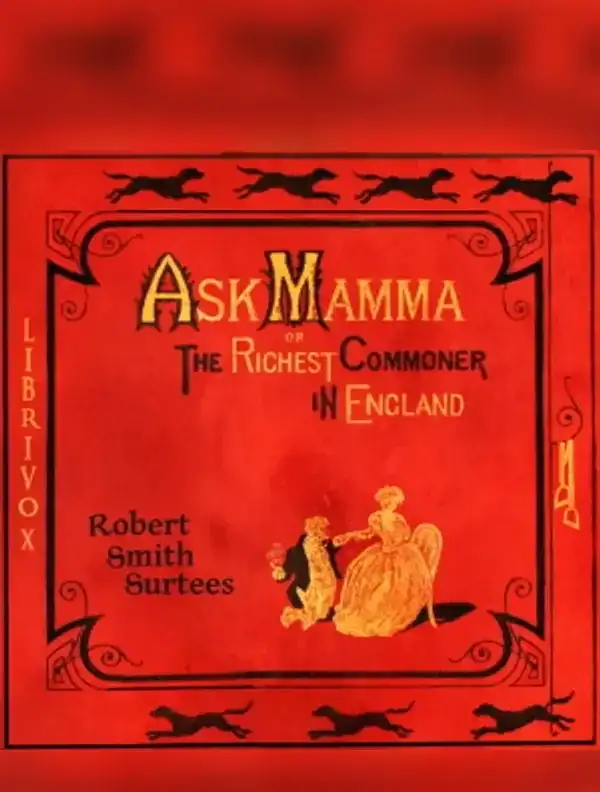 Ask Mamma: or The Richest Commoner In England