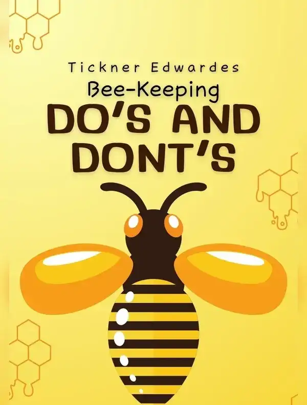 Bee-Keeping Do’s and Dont’s