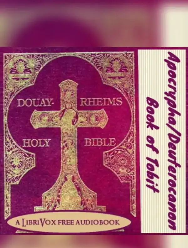 Bible (DRV) Apocrypha/Deuterocanon: Book of Tobit (Tobias) (Version 2)