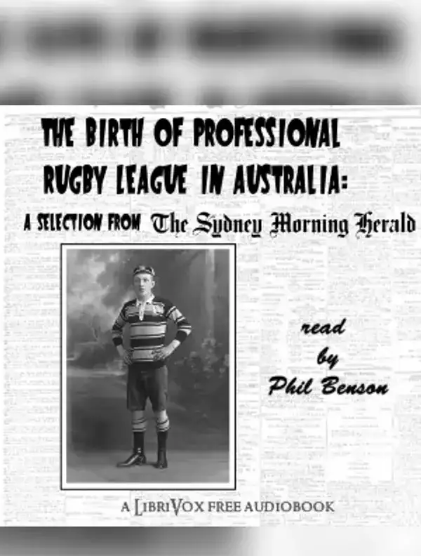 Birth of Professional Rugby League in Australia: A selection from the Sydney Morning Herald (1907-08)