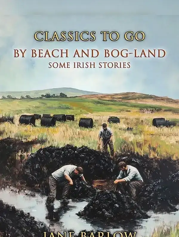 By Beach and Bog-Land: Some Irish Stories