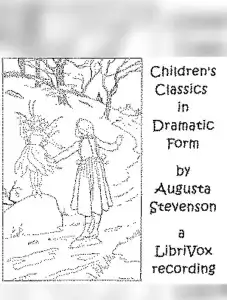 Children's Classics in Dramatic Form
