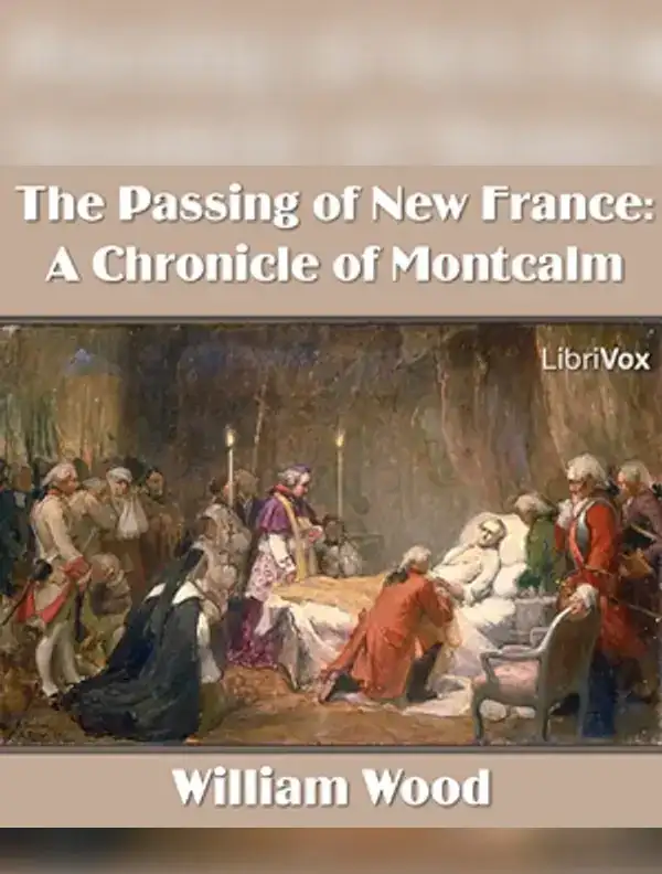 Chronicles of Canada Volume 10 - A Chronicle of Montcalm