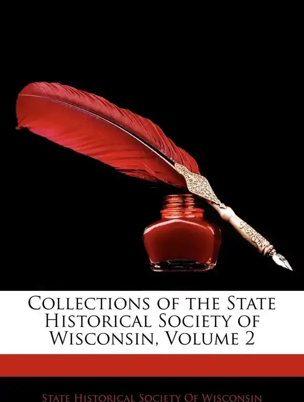 Collections of the State Historical Society of Wisconsin Vol 2