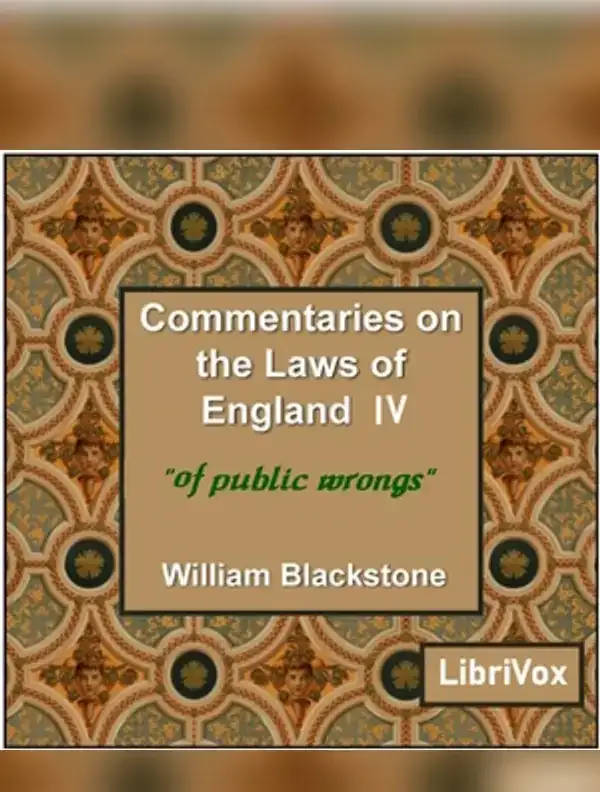 Commentaries on the Laws of England. Book 4: Of Public Wrongs