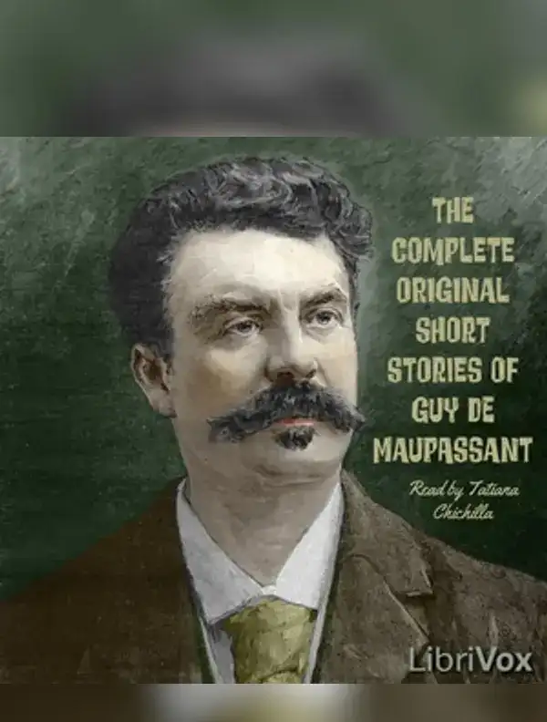 Complete Original Short Stories of Guy de Maupassant