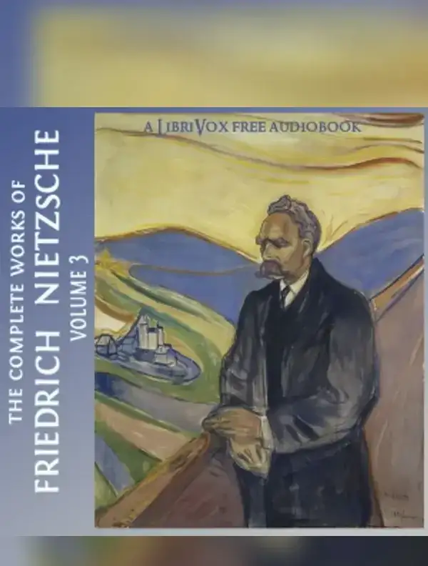 Complete Works of Friedrich Nietzsche: Volume 3
