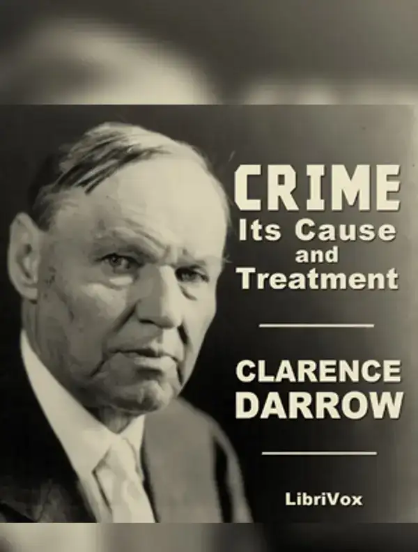 Crime: Its Cause and Treatment