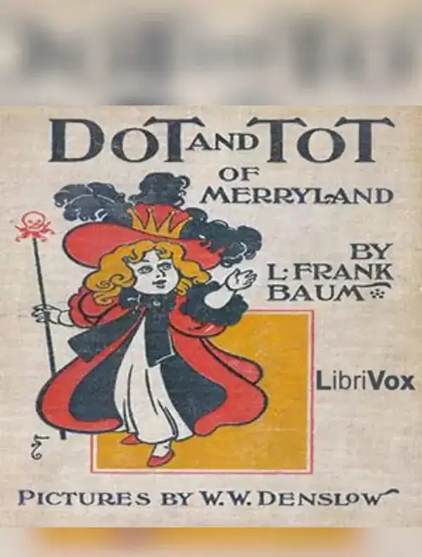 Dot and Tot of Merryland