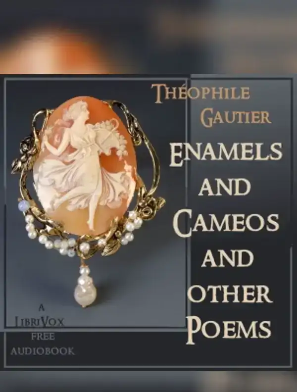 Enamels and Cameos and other Poems