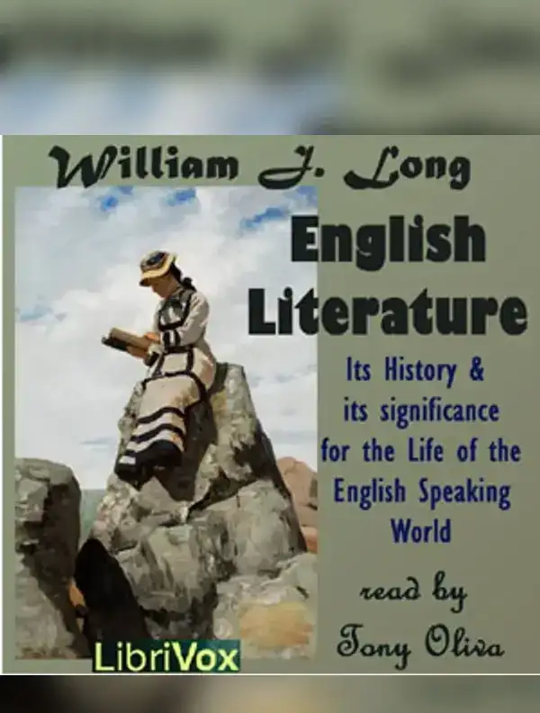 English Literature: Its History and Its Significance for the Life of the English Speaking World