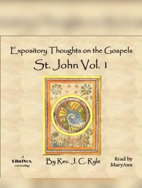 Expository Thoughts on the Gospels - St. John Vol. 1