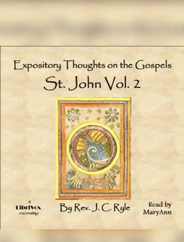 Expository Thoughts on the Gospels - St. John Vol. 2