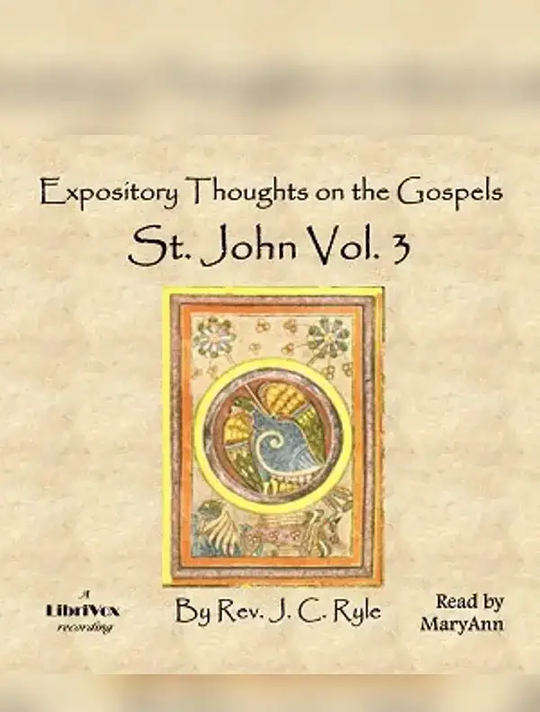Expository Thoughts on the Gospels - St. John Vol. 3
