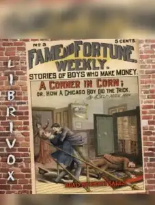 Fame and Fortune Weekly No. 3:  Corner in Corn