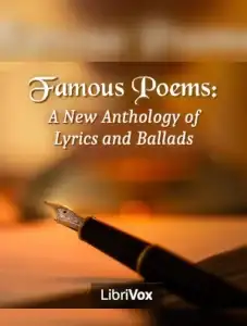 Famous Poems: A New Anthology Of Lyrics And Ballads