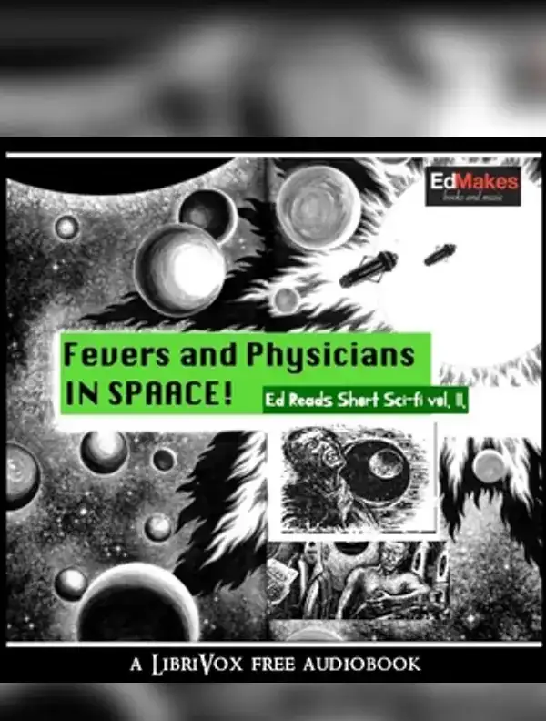 Fevers and Physicians in Space (Ed Reads Short Sci-fi
