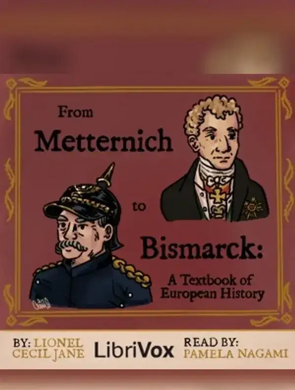 From Metternich to Bismarck: A Textbook of European History