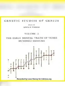Genetic Studies of Genius Volume 2: The Early Mental Traits of Three Hundred Geniuses