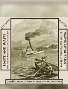 Haste and Waste; The Young Pilot of Lake Champlain