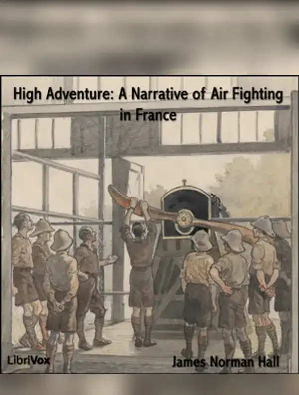 High Adventure A Narrative of Air Fighting in France