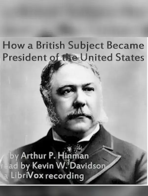 How a British Subject Became President of the United States