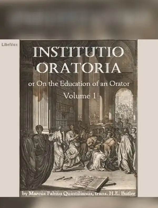 Institutio Oratoria (On the Education of an Orator)