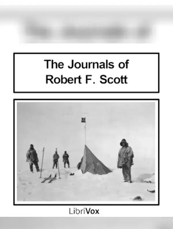 Journals of Robert Falcon Scott; Volume 1 of 'Scott's Last Expedition' (Version 2)