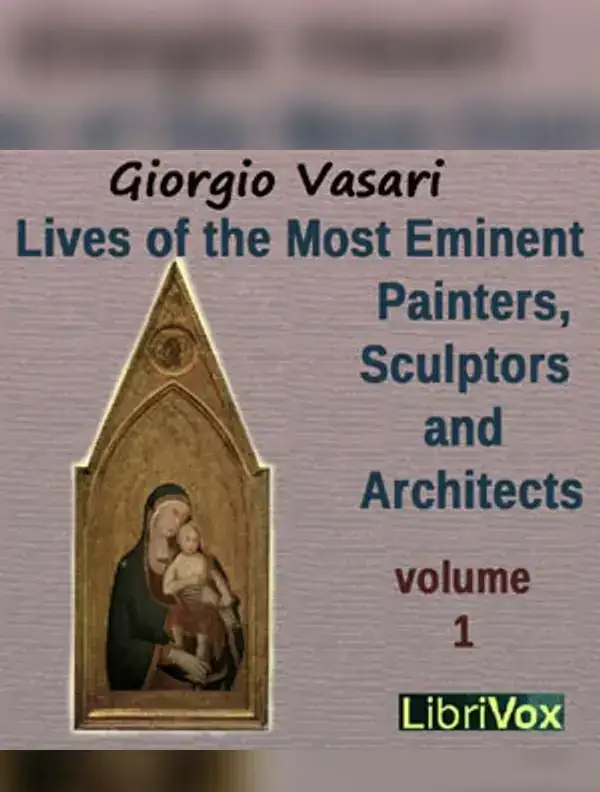 Lives of the Most Eminent Painters, Sculptors and Architects Vol 1 ...