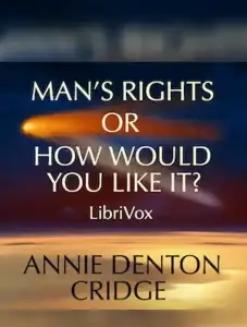 Man's Rights; or