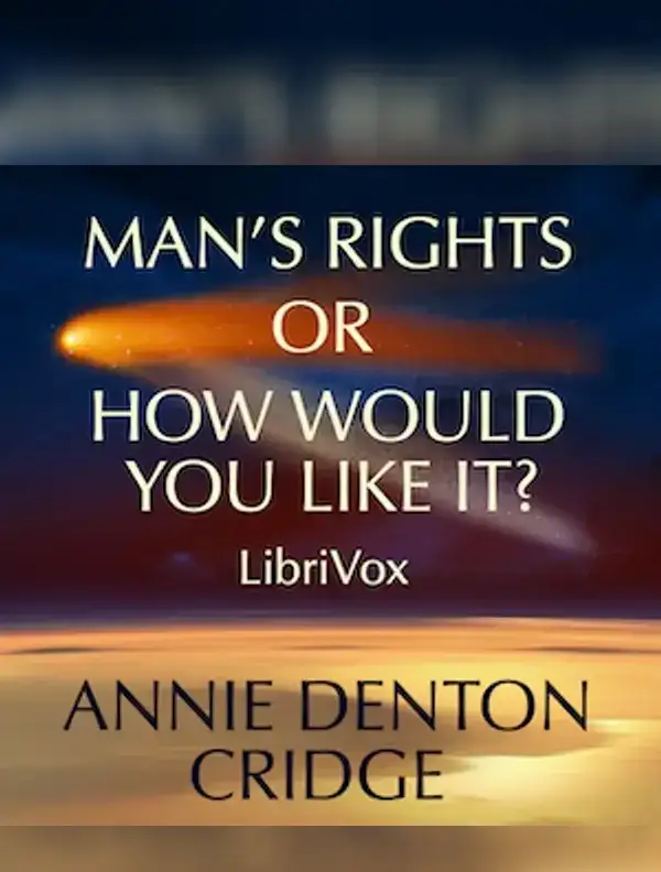 Man's Rights; or