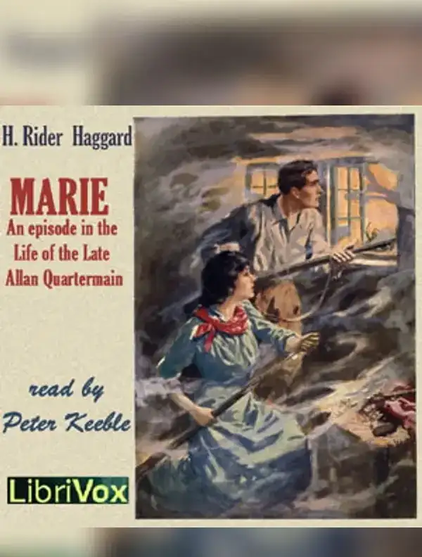 Marie: An Episode in the Life of the Late Allan Quatermain