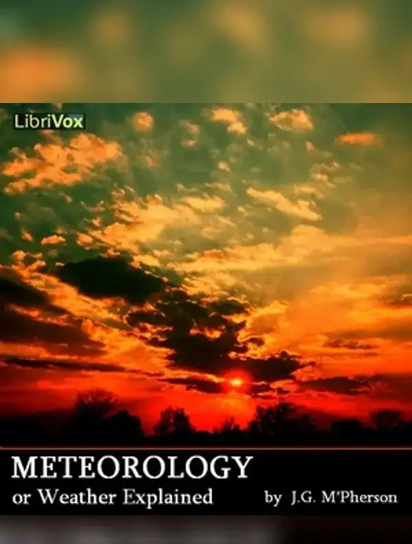 Meteorology; or Weather Explained