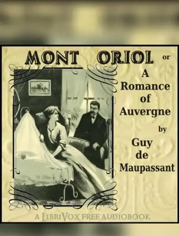 Mont Oriol: or A Romance of Auvergne