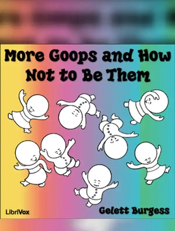 More Goops and How Not to Be Them
