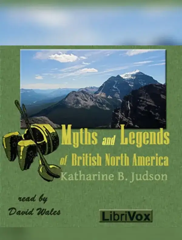Myths And Legends Of British North America
