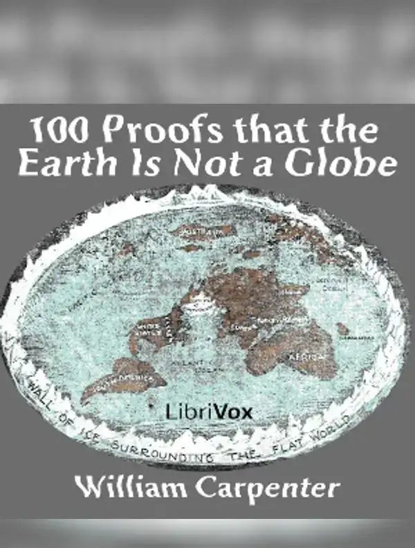 One Hundred Proofs That the Earth Is Not a Globe