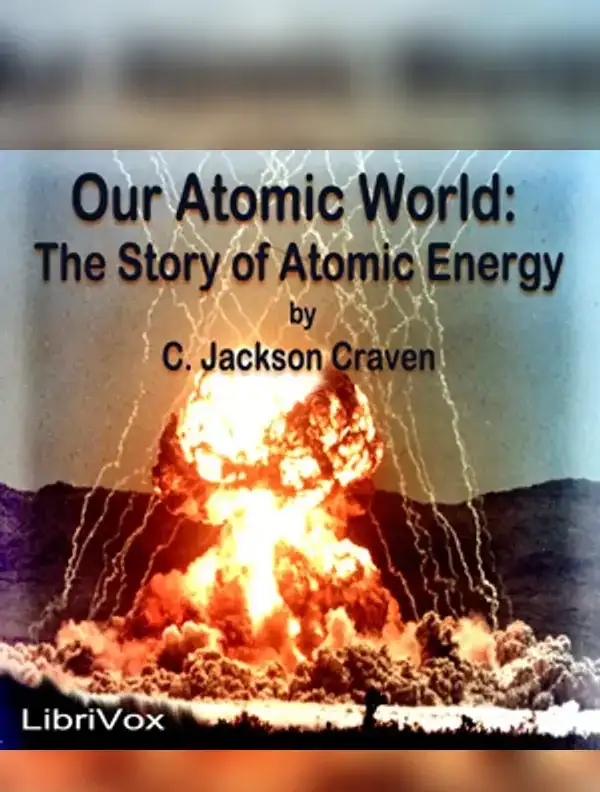 Our Atomic World: The Story of Atomic Energy