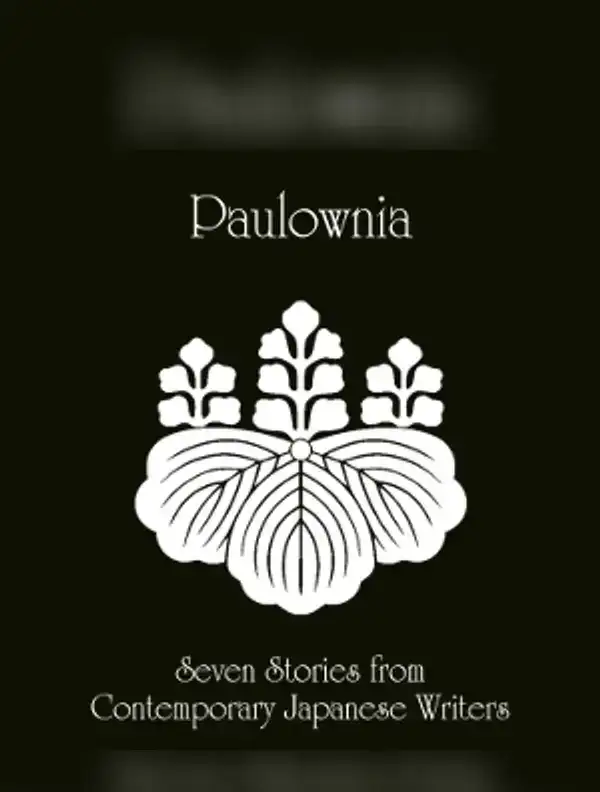 Paulownia: Seven Stories from Contemporary Japanese Writers