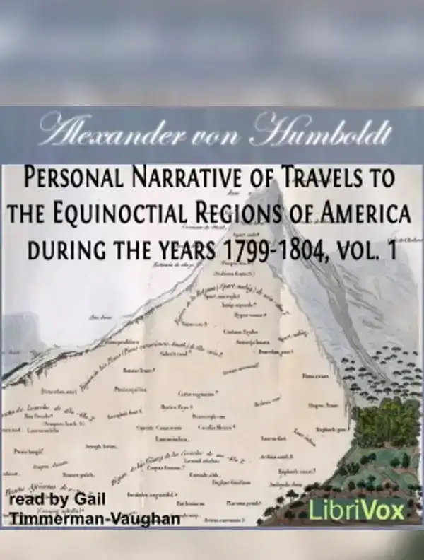 Personal Narrative of Travels to the Equinoctial Regions of America