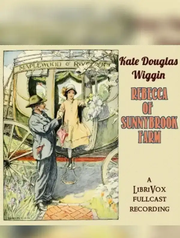 Rebecca of Sunnybrook Farm (Version 2 Dramatic Reading)