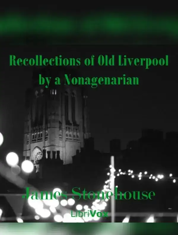 Recollections of Old Liverpool by a Nonagenarian